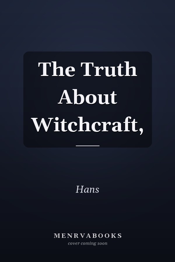 The Truth About Witchcraft,