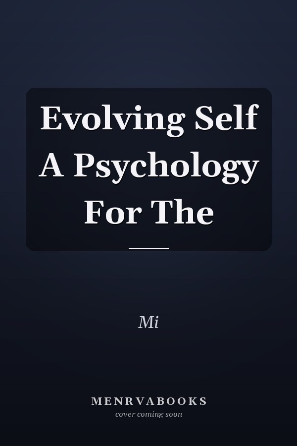 Evolving Self A Psychology For The