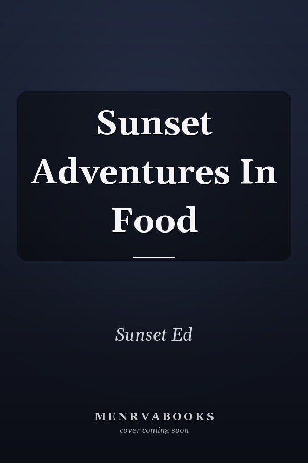 Sunset Adventures In Food