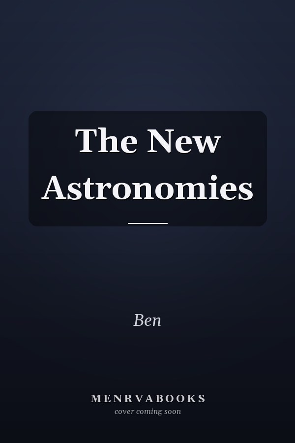 The New Astronomies