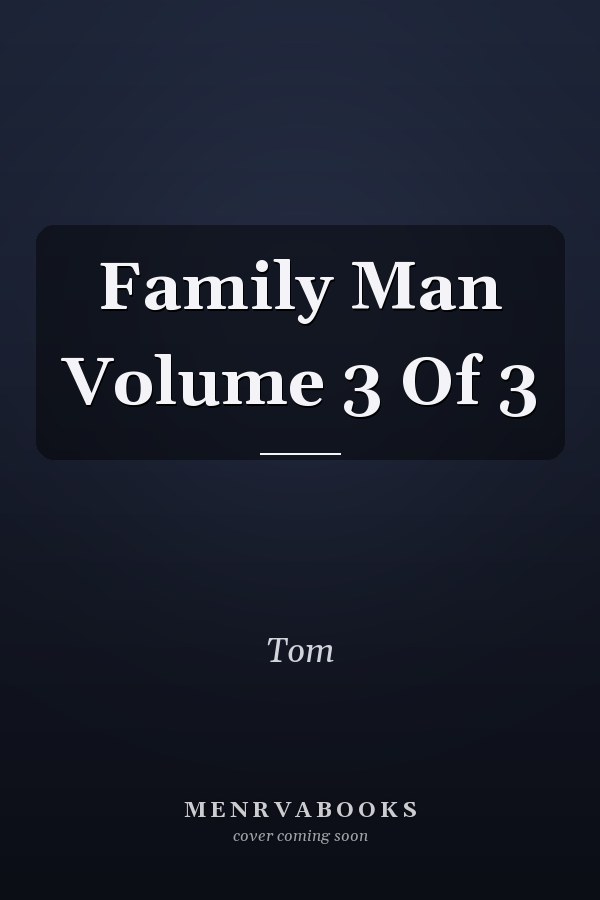 Family Man Volume 3 Of 3