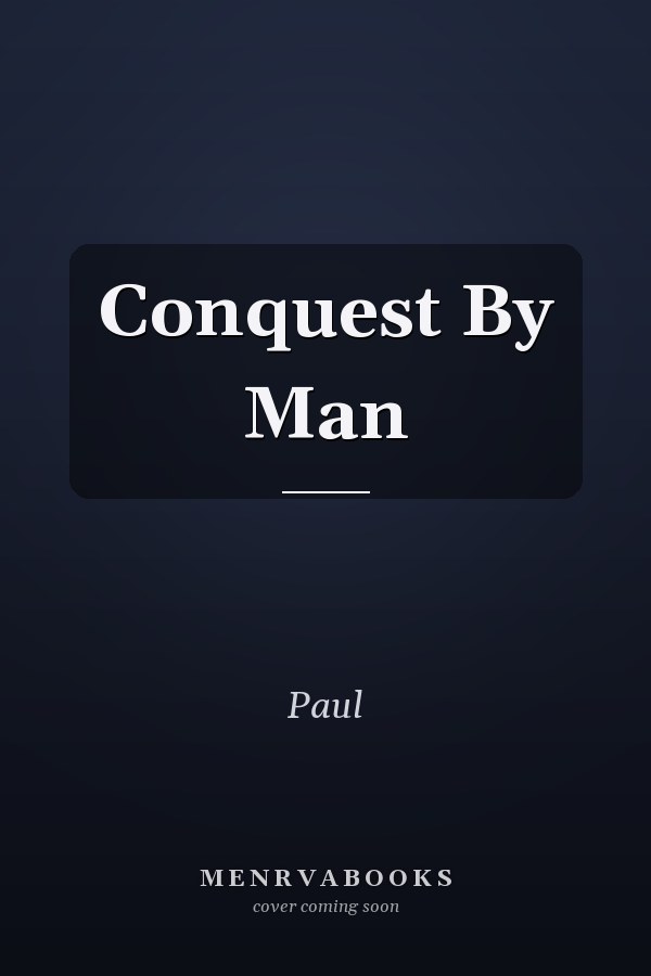 Conquest By Man
