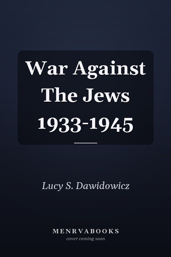 War Against The Jews 1933-1945