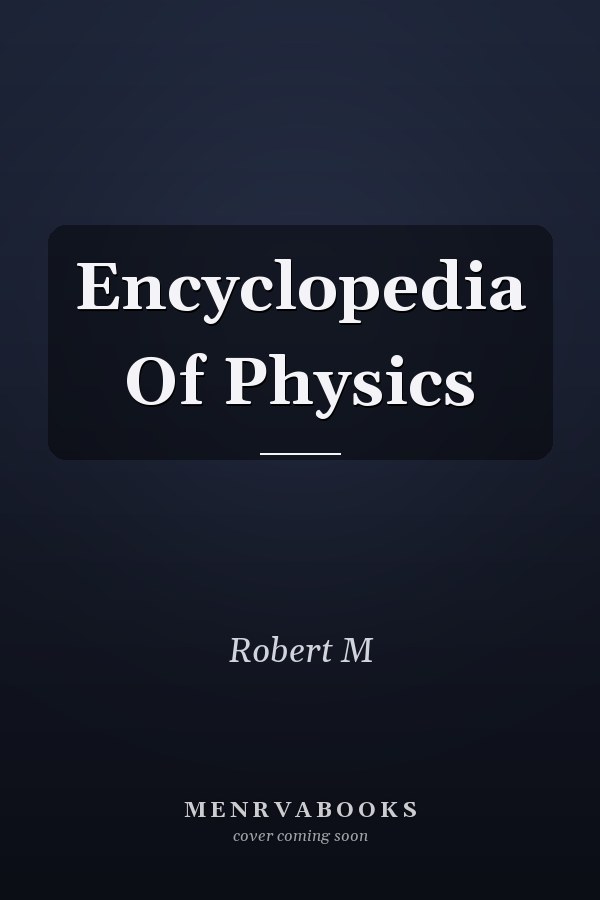 Encyclopedia Of Physics