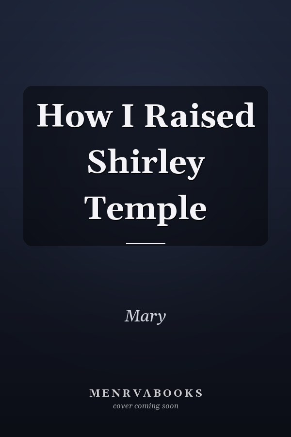 How I Raised Shirley Temple