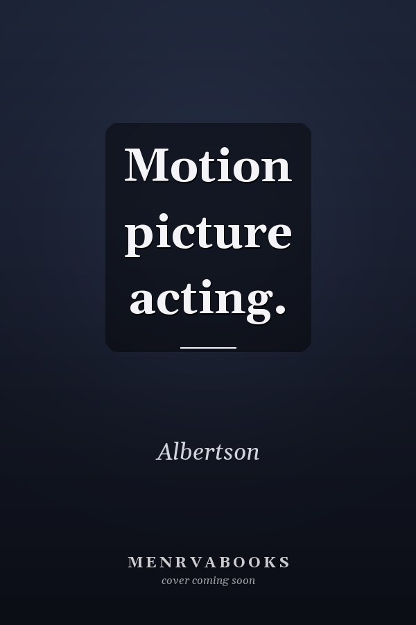 Motion picture acting.