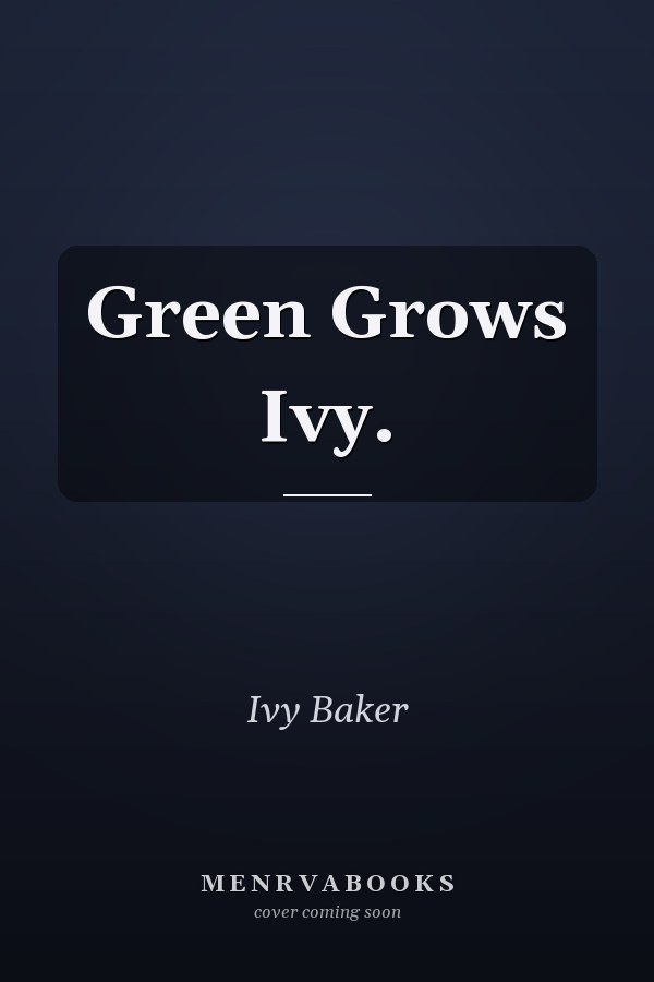 Green Grows Ivy.