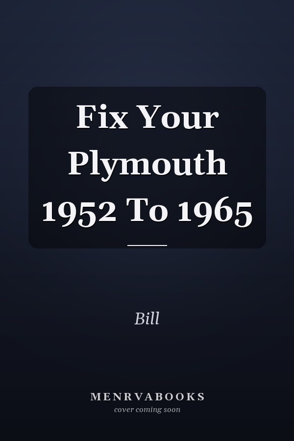 Fix Your Plymouth 1952 To 1965