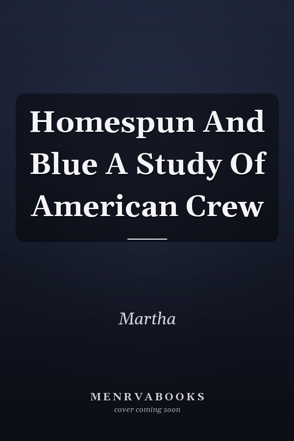 Homespun And Blue A Study Of American Crew
