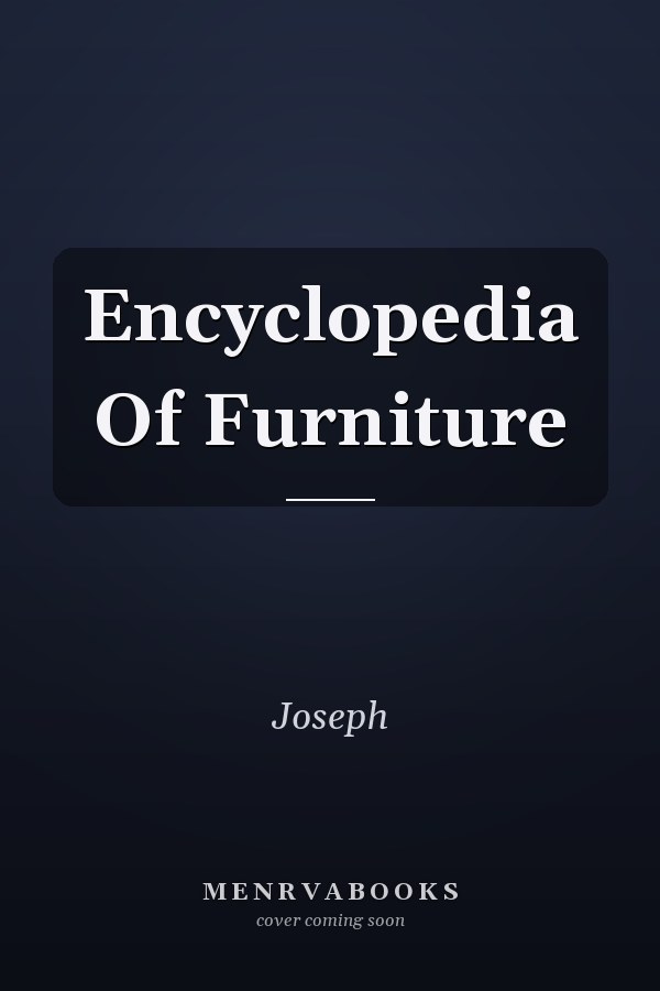Encyclopedia Of Furniture