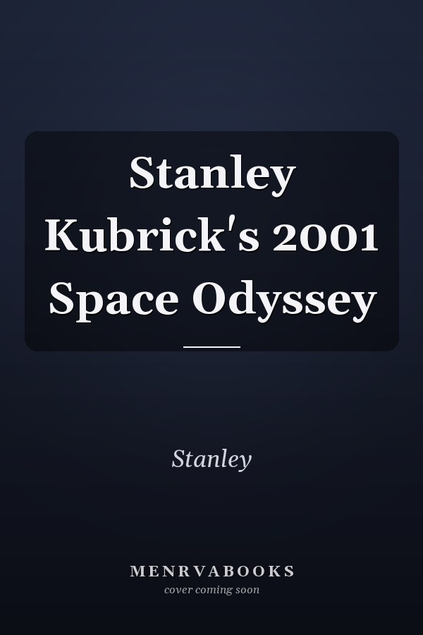 Stanley Kubrick's 2001 Space Odyssey