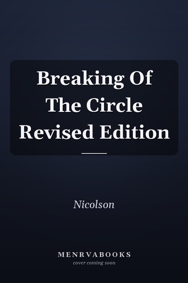Breaking Of The Circle Revised Edition