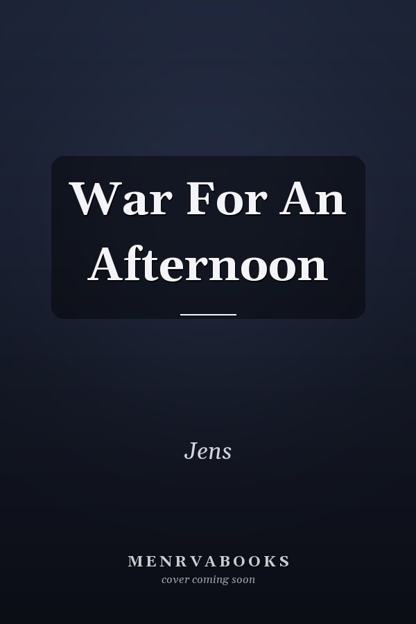 War For An Afternoon