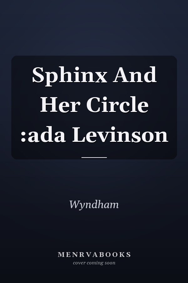 Sphinx And Her Circle :ada Levinson