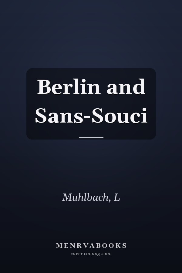 Berlin and Sans-Souci