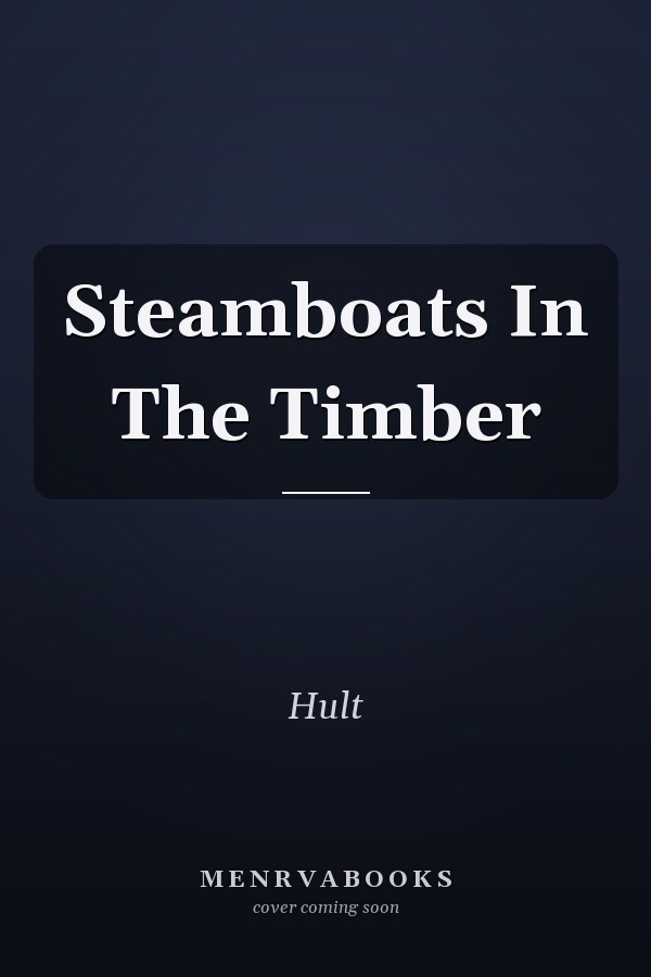 Steamboats in the Timber