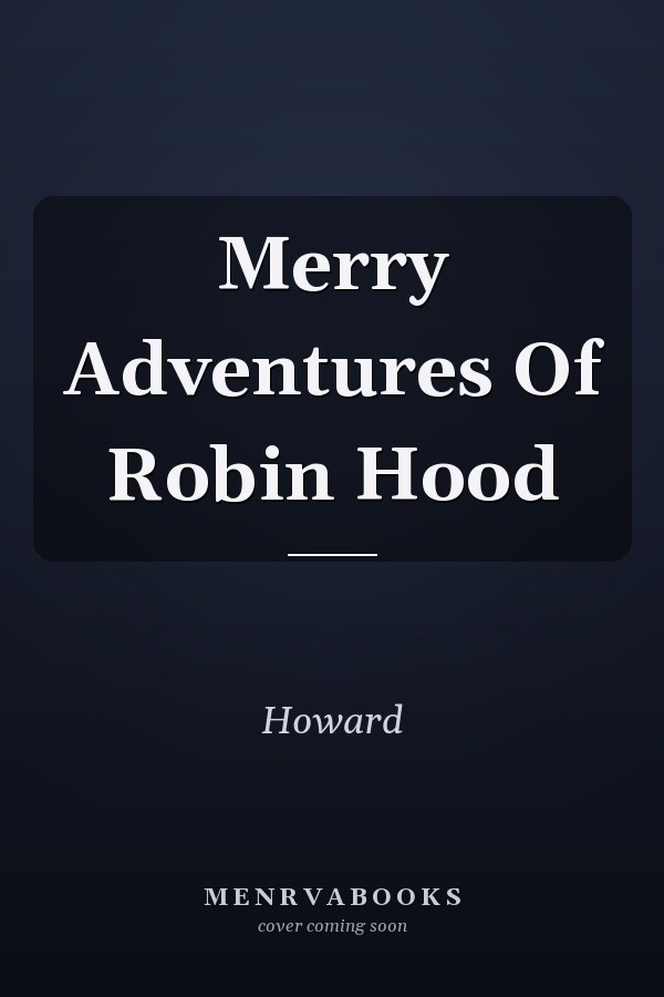 Merry Adventures Of Robin Hood