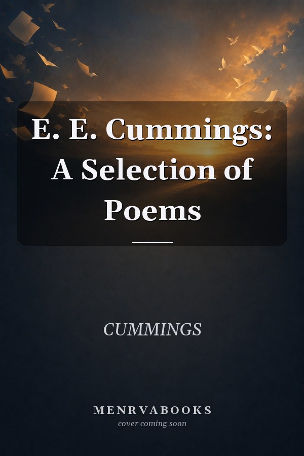 E. E. Cummings: A Selection of Poems