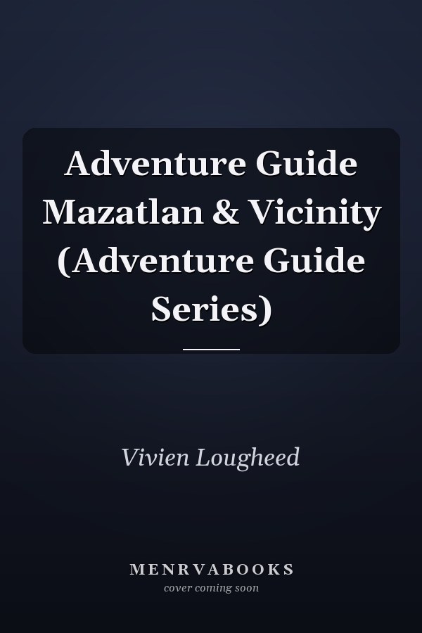 Adventure Guide Mazatlan & Vicinity (Adventure Guide Series)