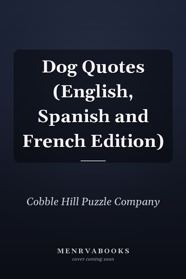 Dog Quotes (English, Spanish and French Edition)