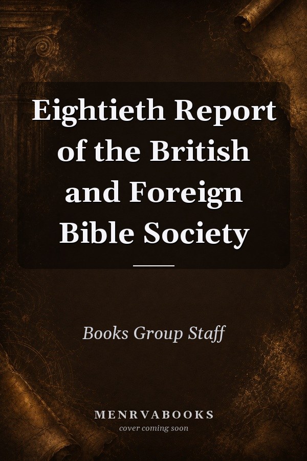 Eightieth Report of the British and Foreign Bible Society