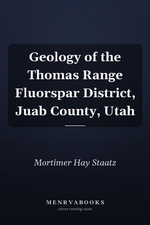 Geology of the Thomas Range Fluorspar District, Juab County, Utah