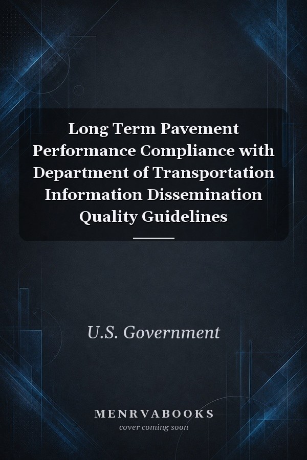 Long Term Pavement Performance Compliance with Department of Transportation Information Dissemination Quality Guidelines