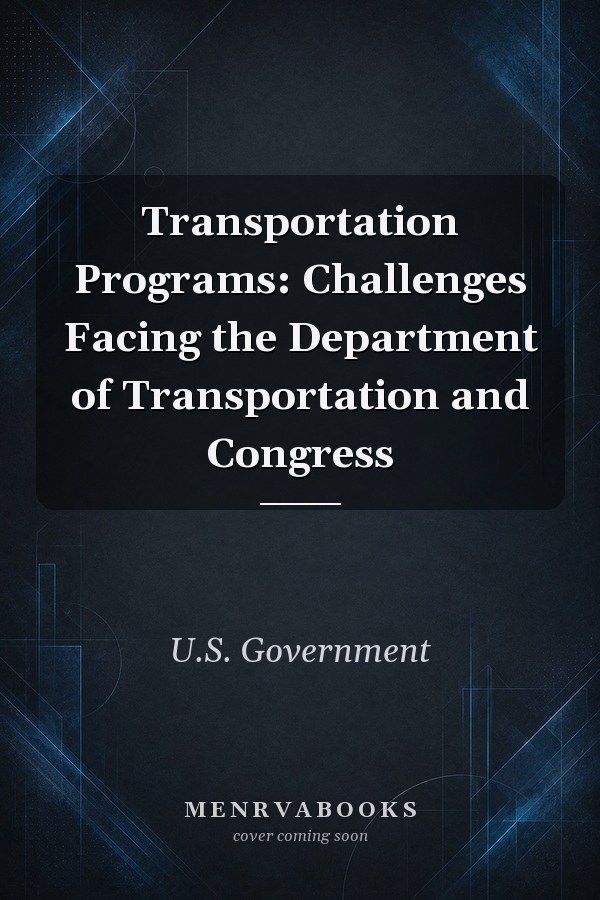Transportation Programs: Challenges Facing the Department of Transportation and Congress
