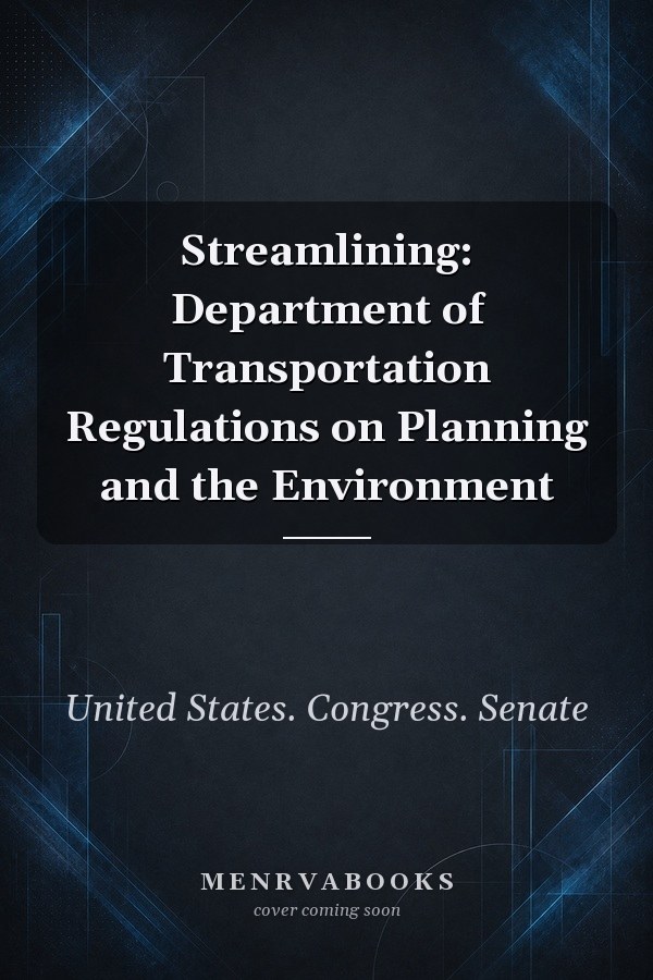 Streamlining: Department of Transportation Regulations on Planning and the Environment