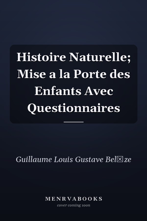 Histoire Naturelle; Mise a la Porte des Enfants Avec Questionnaires