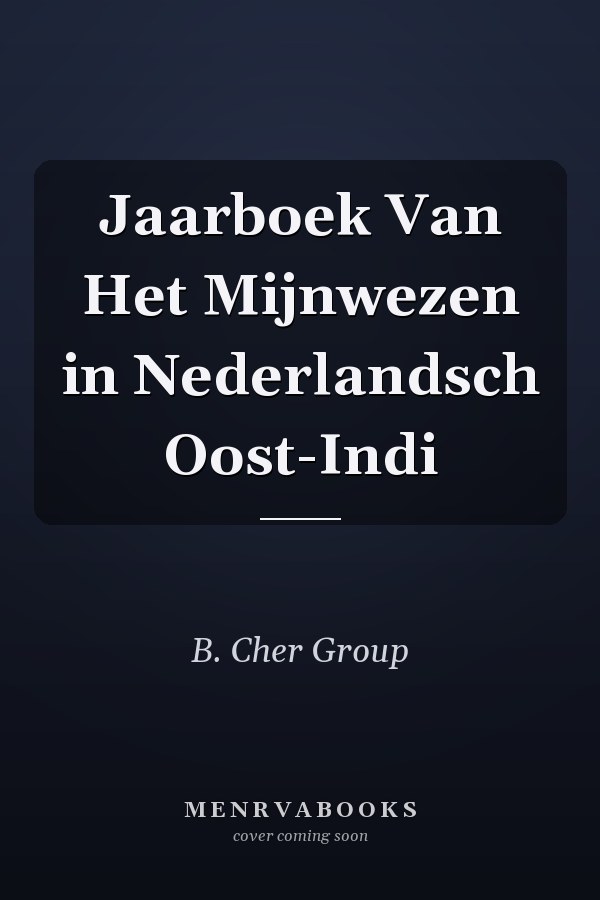 Jaarboek Van Het Mijnwezen in Nederlandsch Oost-Indi