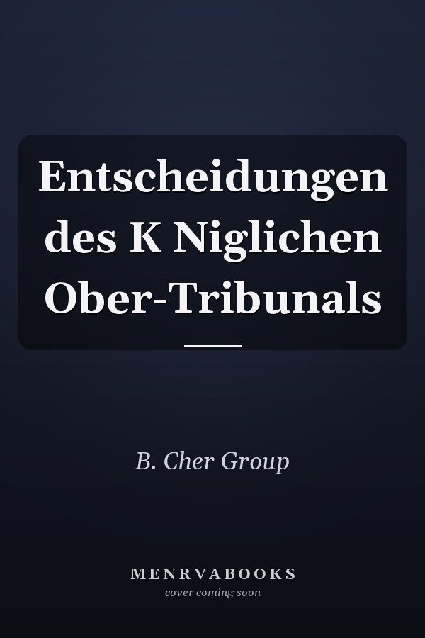 Entscheidungen des K Niglichen Ober-Tribunals