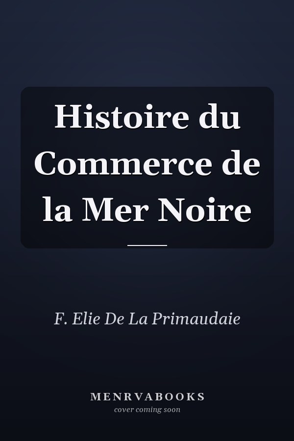 Histoire du Commerce de la Mer Noire
