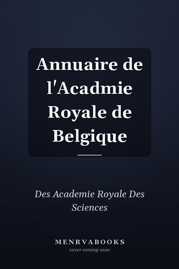 Annuaire de l'Acadmie Royale de Belgique