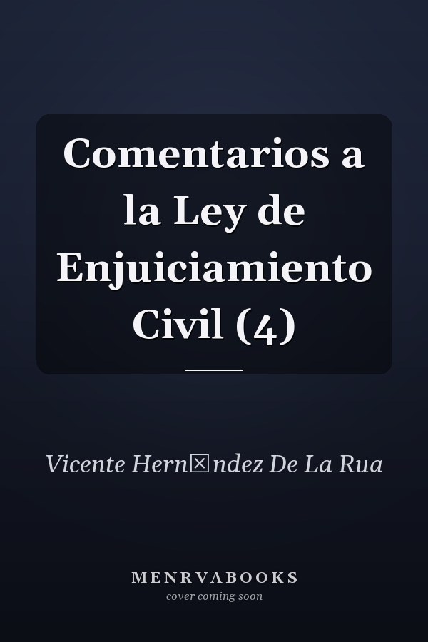 Comentarios a la Ley de Enjuiciamiento Civil (4)