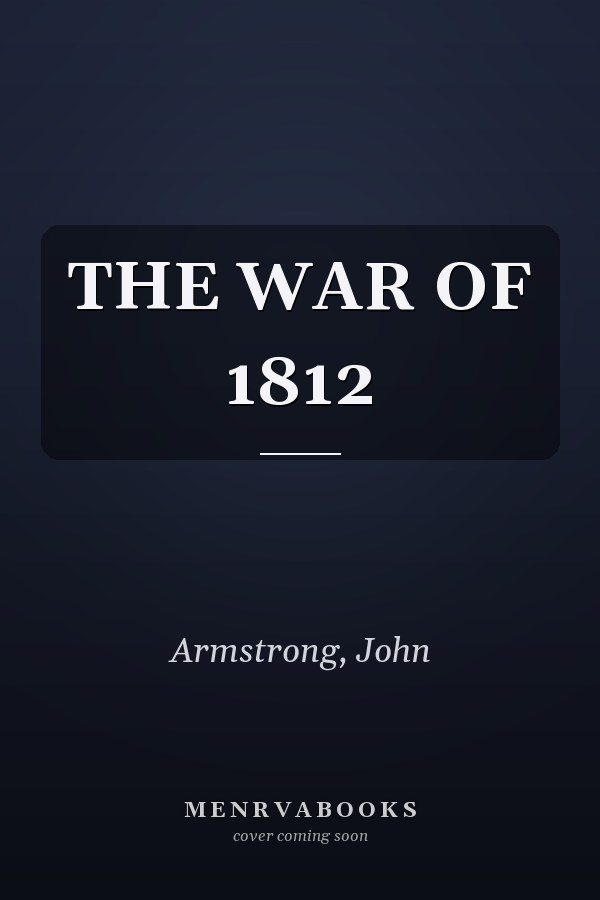 THE WAR OF 1812