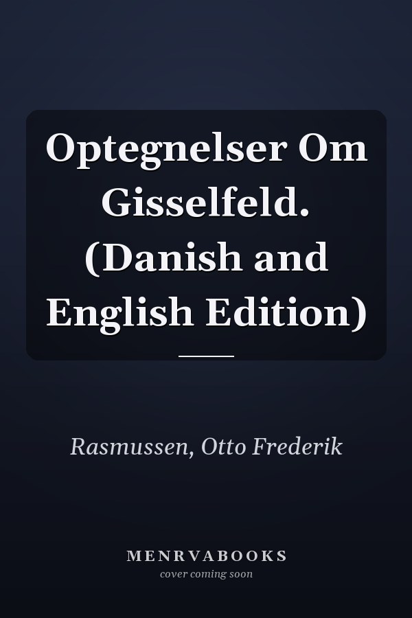 Optegnelser Om Gisselfeld. (Danish and English Edition)