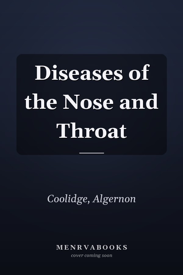 Diseases of the Nose and Throat