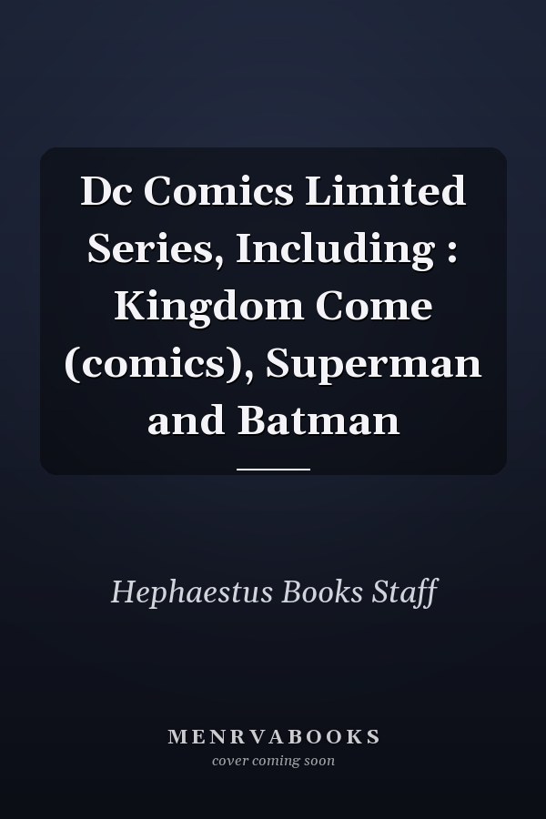 DC Comics Limited Series, Including: Kingdom Come, Superman and Batman