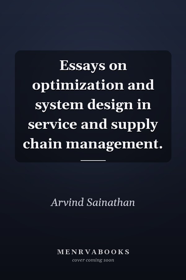 Essays on optimization and system design in service and supply chain management.