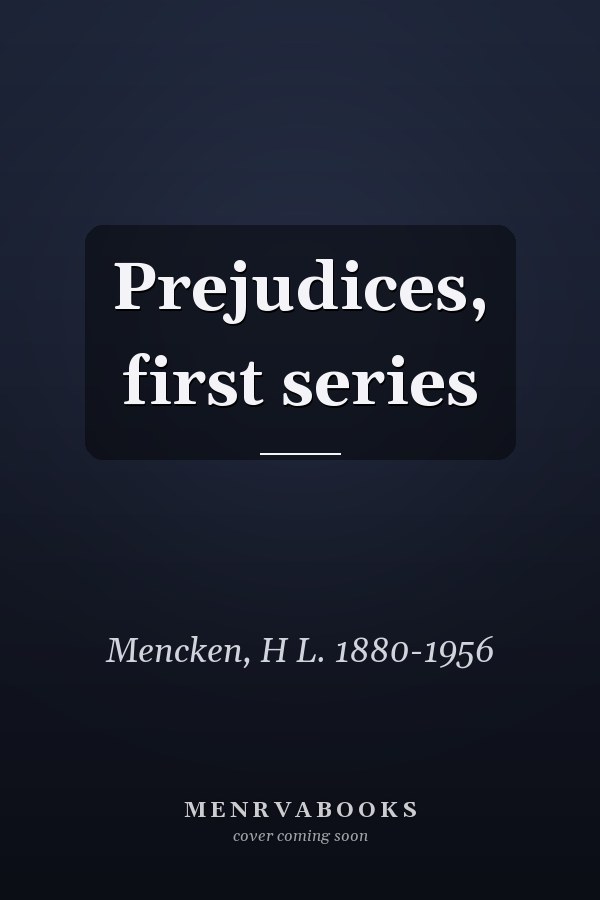 Prejudices, first series