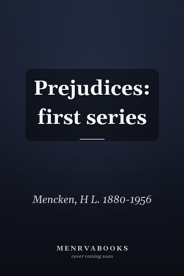 Prejudices: first series