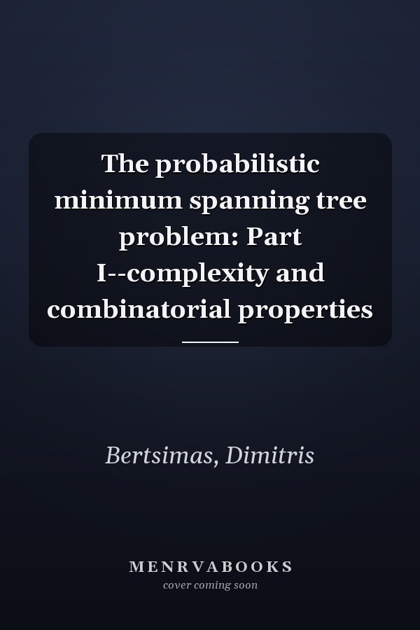 The probabilistic minimum spanning tree problem: Part I--complexity and combinatorial properties