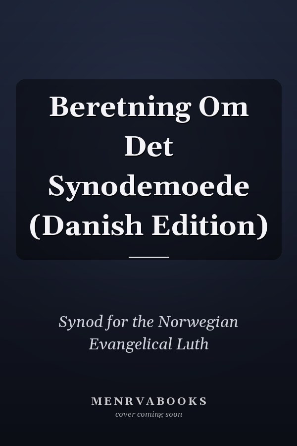 Beretning Om Det Synodemoede (Danish Edition)