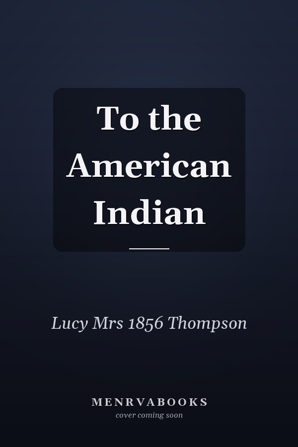 To the American Indian