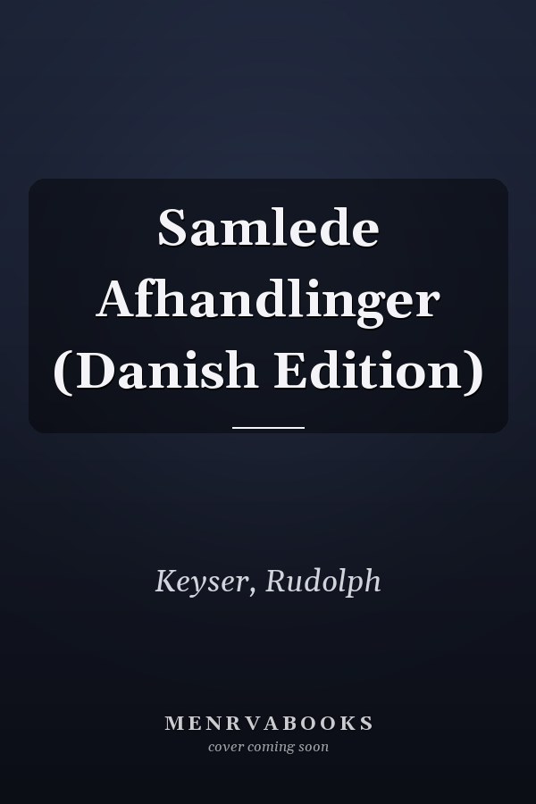 Samlede Afhandlinger (Danish Edition)