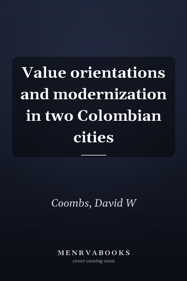Value orientations and modernization in two Colombian cities