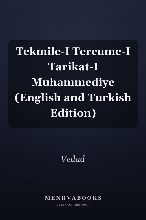 Tekmile-I Tercume-I Tarikat-I Muhammediye (English and Turkish Edition)