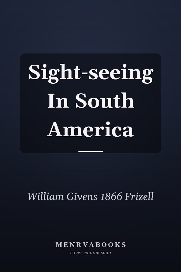 Sight-seeing In South America