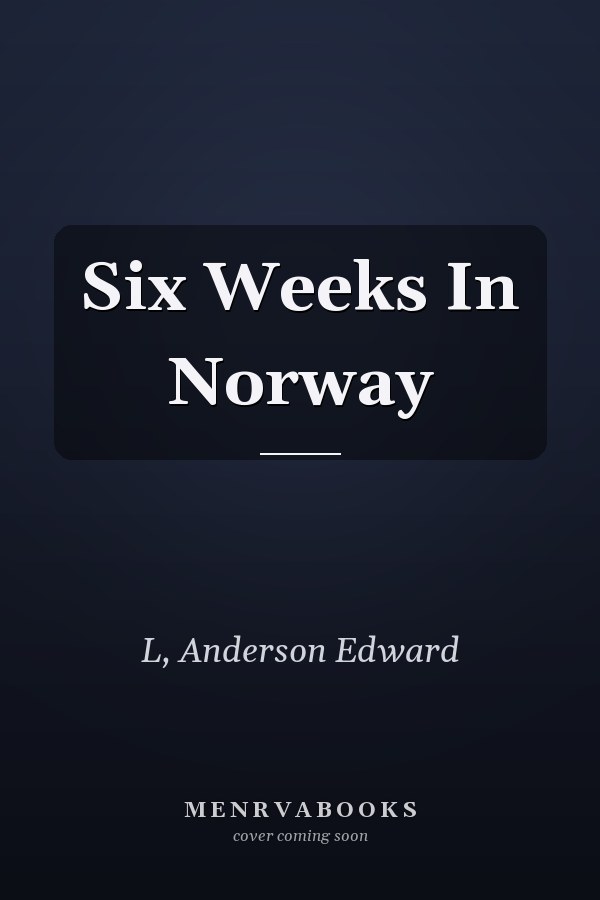 Six Weeks In Norway